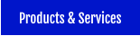 Products & Services